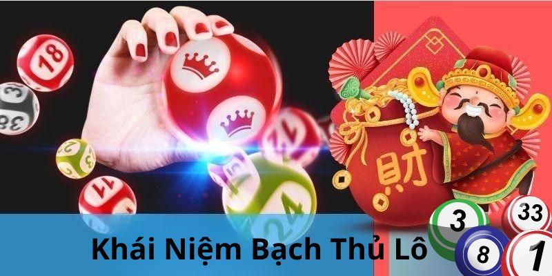 Khái niệm bạch thủ lô