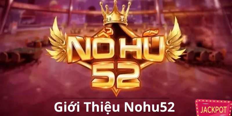 Khái niệm về Nohu52